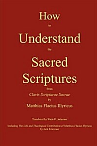 How to Understand the Sacred Scriptures (Paperback)