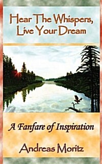 Hear the Whispers, Live Your Dream (Paperback)