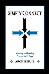 Simply Connect: Morning and Evening Prayers for 31 Days (Paperback)
