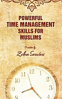 Powerful Time Management Skills for Muslims (Paperback)