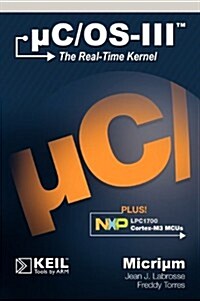 Uc/OS-III: The Real-Time Kernel and the Nxp Lpc1700 (Hardcover)