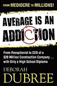 Average Is an Addiction (Paperback)