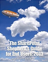 The Sharepoint Shepherds Guide for End Users: 2013 (Paperback)
