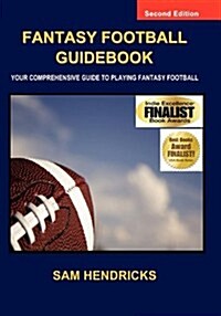 Fantasy Football Guidebook: Your Comprehensive Guide to Playing Fantasy Football (2nd Edition) (Paperback)
