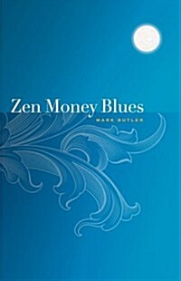 Zen Money Blues (Paperback)