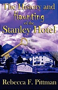History and Haunting of the Stanley Hotel (Paperback)