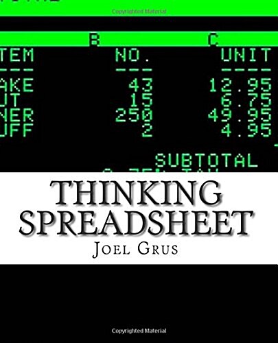 Thinking Spreadsheet: An Opinionated Guide to Problem Solving and Data Analysis Using Microsoft Excel (or Your Favorite Alternative) (Paperback)