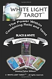 White Light Tarot (TM): The Power Within - Combining Tarot and Reiki (Paperback)