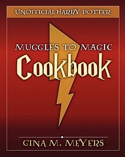 Unofficial Harry Potter Cookbook: From Muggles to Magic (Paperback)