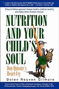 Nutrition and Your Childs Soul: Don Quixotes Heart Cry (Paperback)