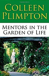 Mentors in the Garden of Life (Paperback)