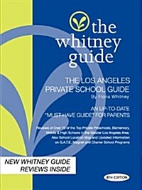 The Whitney Guide -Los Angeles Private School Guide 8th Edition (Paperback)