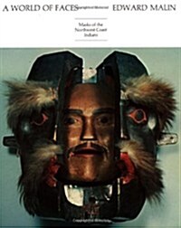 A World of Faces: Masks of the Northwest Coast Indians (Paperback, Revised)
