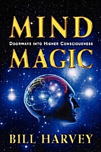 Mind Magic: Doorways Into Higher Consciousness (Paperback, 6, Revised)