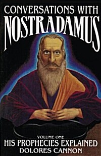 Conversations with Nostradamus: His Prophecies Explained (Paperback)