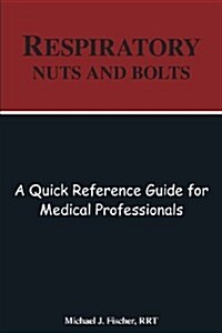 Respiratory Nuts and Bolts (Paperback)