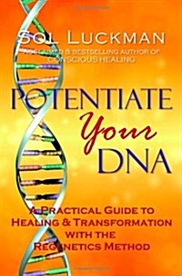 [중고] Potentiate Your DNA: A Practical Guide to Healing & Transformation with the Regenetics Method (Paperback)