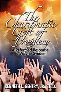 The Charismatic Gift of Prophecy (Paperback)