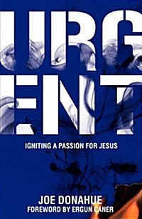 Urgent: Igniting a Passion for Jesus (Paperback)