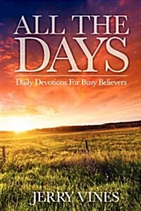 All the Days: Daily Devotions for Busy Believers (Paperback)