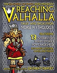 Reaching Valhalla: Tales and Sagas from Norse Mythology (Paperback)