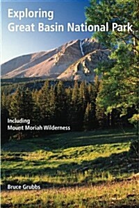 Exploring Great Basin National Park: Including Mount Moriah Wilderness (Paperback)