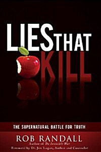 Lies That Kill: The Supernatural Battle for Truth (Paperback)