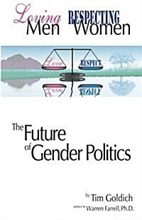 Loving Men, Respecting Women: The Future of Gender Politics (Paperback)