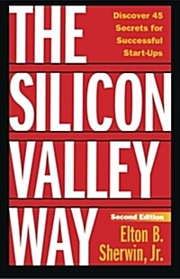 The Silicon Valley Way, Second Edition: Discover 45 Secrets for Successful Start-Ups (Paperback)
