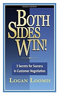 Both Sides Win! 3 Secrets for Success in Customer Negotiation (Paperback)