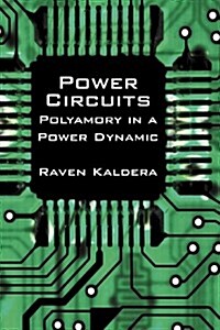 Power Circuits: Polyamory in a Power Dynamic (Paperback)