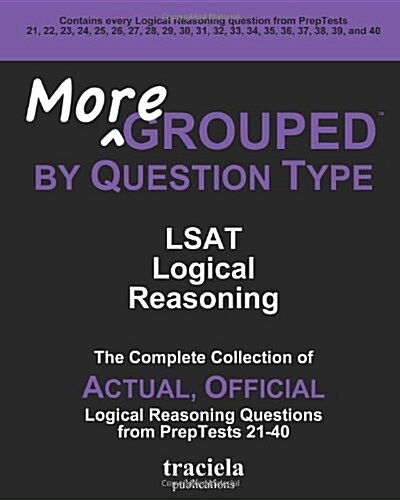 More Grouped by Question Type: LSAT Logical Reasoning (Paperback, Version)