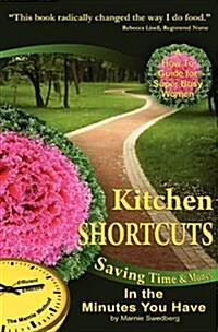 Kitchen Shortcuts: Saving Time & Money in the Minutes You Have (Paperback)