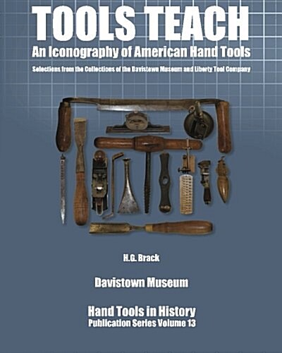 Tools Teach: An Iconography of American Hand Tools (Paperback)
