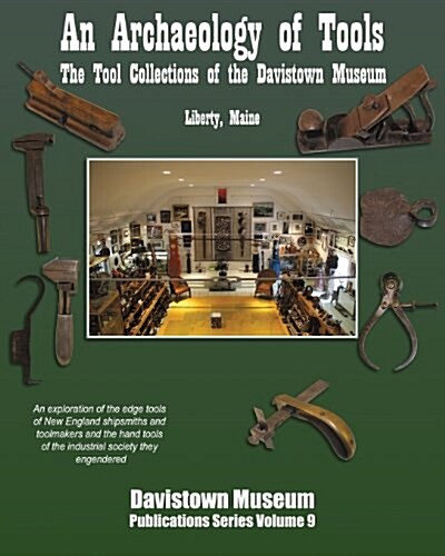 An Archaeology of Tools: The Tool Collections of the Davistown Museum (Paperback)