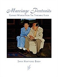 Marriage Portraits: Gleaned Wisdom from the Threshing Floor (Hardcover)
