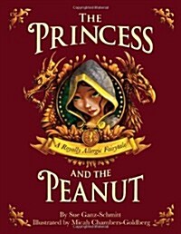 The Princess and the Peanut: A Royally Allergic Fairytale (Hardcover)