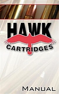 Hawk Cartridges Reloading Manual (Hardcover)