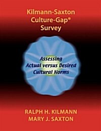 Kilmann-Saxton Culture-Gap(r) Survey (Paperback)