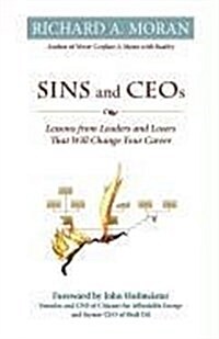 Sins and CEOs: Lessons from Leaders and Losers That Will Change Your Career (Paperback)