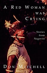 A Red Woman Was Crying: Nagovisi Stories (Paperback, 2)