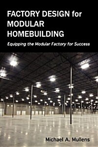 Factory Design for Modular Homebuilding (Hardcover)