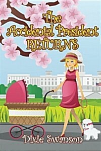 The Accidental President Returns: Volume 3 of the Accidental President Trilogy (Paperback)