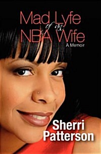 Mad Lyfe of an NBA Wife (Paperback)