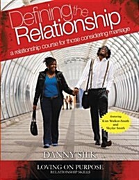 Defining the Relationship Workbook: A Relationship Course for Those Considering Marriage (Paperback)