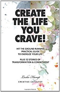 Create the Life You Crave! (Paperback)