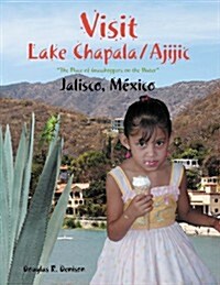 Visit Lake Chapala/Ajijic (Paperback)