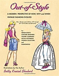 Out-Of-Style: A Modern Perspective of How, Why and When Vintage Fashions Evolved (Paperback)