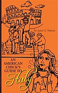 An American Chicks Guide to Italy (Paperback)