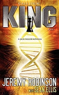 Callsign: King - Book I (a Jack Sigler - Chess Team Novella) (Paperback)